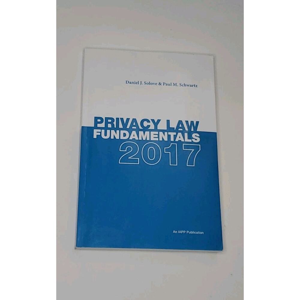 PRIVACY LAW FUNDAMENTALS 2017 - Solove / Schwartz - 2017 paperback - good